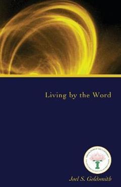 Coperta cărții 'Living by the Word - Joel S. Goldsmith'