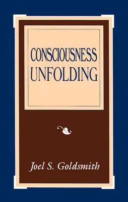 Consciousness Unfolding - Joel S. Goldsmith