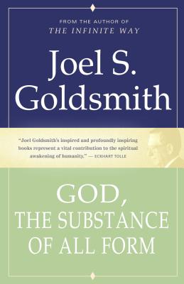God, the Substance of All Form - Joel S. Goldsmith