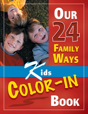 Our 24 Family Ways: Kids Color-In Book - Clay Clarkson