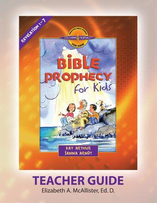 Discover 4 Yourself(r) Teacher Guide: Bible Prophecy for Kids - Elizabeth A. Mcallister