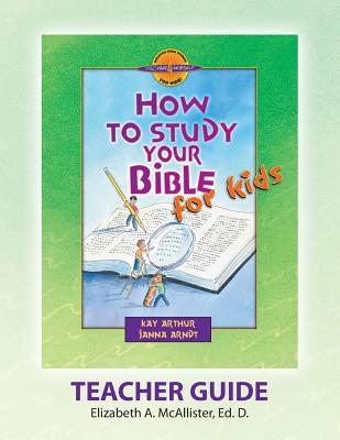 Discover 4 Yourself(r) Teacher Guide: How to Study Your Bible for Kids - Elizabeth A. Mcallister