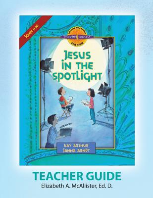 Discover 4 Yourself(r) Teacher Guide: Jesus in the Spotlight - Elizabeth A. Mcallister
