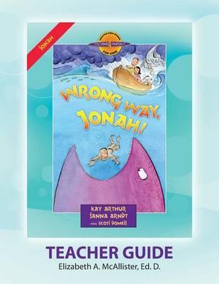 Discover 4 Yourself(r) Teacher Guide: Wrong Way, Jonah! - Elizabeth A. Mcallister