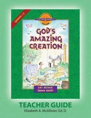 Discover 4 Yourself(r) Teacher Guide: God's Amazing Creation - Elizabeth A. Mcallister