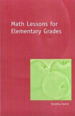 Math Lessons for Elementary Grades - Dorothy Harrer