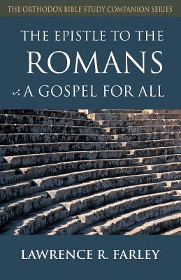 The Epistle to the Romans: A Gospel for All - Lawrence R. Farley