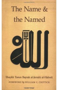 The Name and the Named - Shaykh Tosun Bayrak Al-jerra Al-halveti