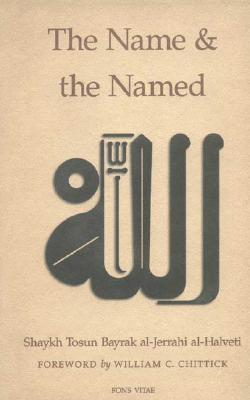 The Name and the Named - Shaykh Tosun Bayrak Al-jerra Al-halveti