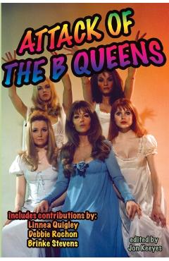 Attack of the B Queens - Jon Keeyes