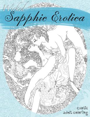 Wicked Sapphic Erotica: A Sexy Adult Coloring Book - Natalie Tate