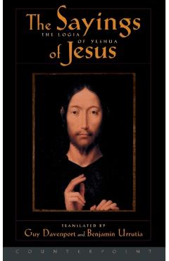 The Logia of Yeshua: The Sayings of Jesus - Guy Davenport