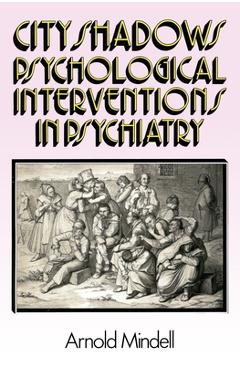 Coperta cărții City Shadows: Psychological Interventions in Psychiatry