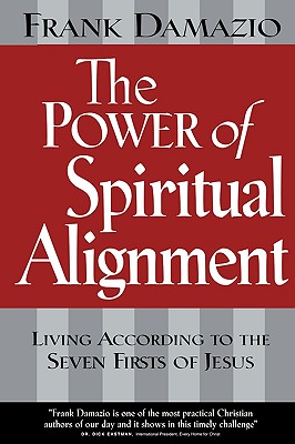 The Power of Spiritual Alignment - Frank Damazio