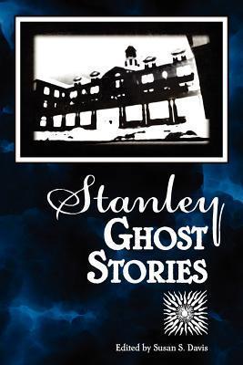 Stanley Ghost Stories - Susan S. Davis