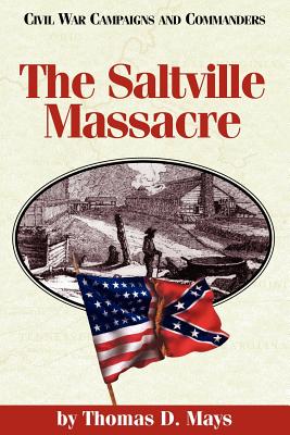 The Saltville Massacre - Thomas D. Mays