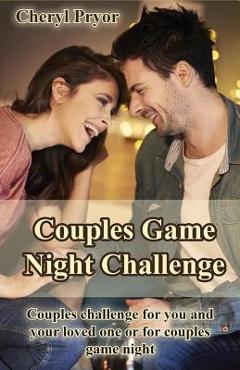 Coperta cărții 'Couples Game Night Challenge: Couples challenge for you and your loved one or for couples game night - Cheryl Pryor'