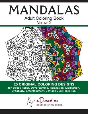 Mandalas: Adult Coloring Book, Volume 2 - Kip Adoodles