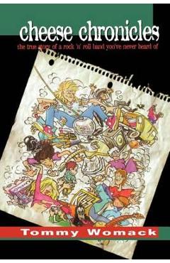 Coperta cărții 'Cheese Chronicles - Tommy Womack'