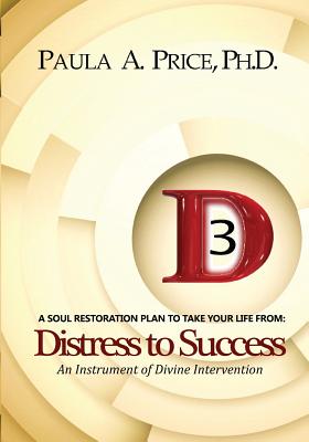 3D Distress to Success: Soul Restoration Plan - Paula A. Price