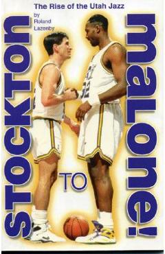 Poza produsului Stockton to Malone: The Rise of the Utah Jazz - Roland Lazenby