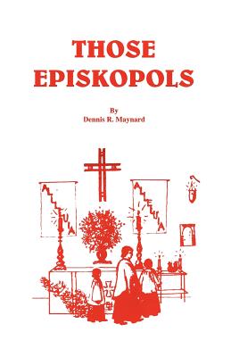 Those Episkopols - Dennis Roy Maynard