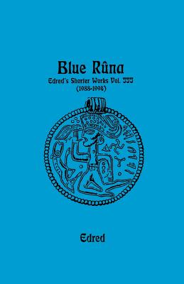 Blue Runa: Edred's Shorter Wporks (1988-1994) - Edred Thorsson