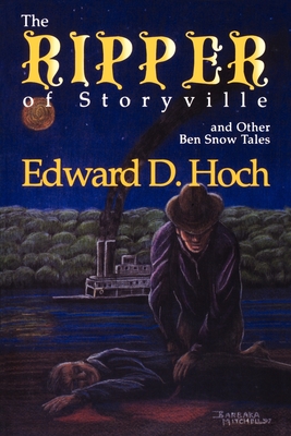 The Ripper of Storyville and Other Ben Snow Tales - Edward D. Hoch