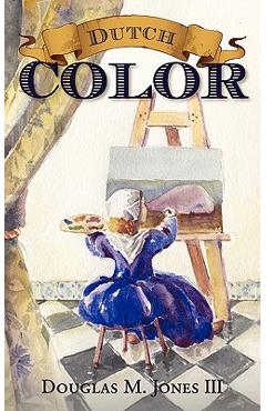 Poza produsului Dutch Color - Douglas M. Jones