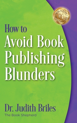 How to Avoid Book Publishing Blunders - Judith Briles