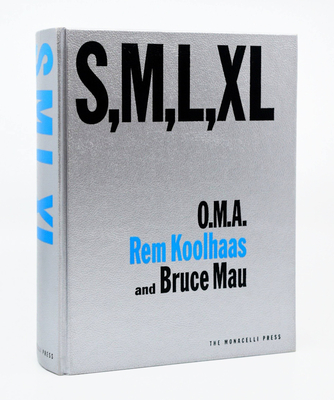 S, M, L, XL: Small, Medium, Large, Extra-Large - Rem Koolhaas