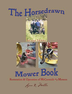 The Horsedrawn Mower Book: Second Edition - Lynn R. Miller