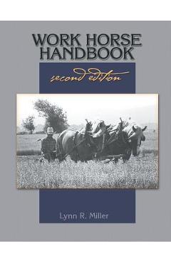 Coperta cărții 'Work Horse Handbook: second edition - Lynn R. Miller'