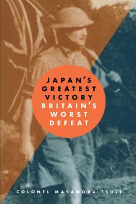 Japan's Greatest Victory/ Britain's Greatest Defeat - Masanobu Tsuji