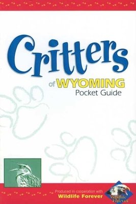 Critters of Wyoming Pocket Guide - Wildlife Forever