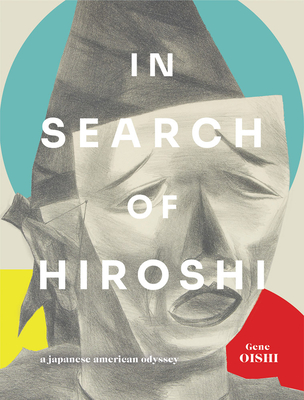 In Search of Hiroshi - Gene Oishi