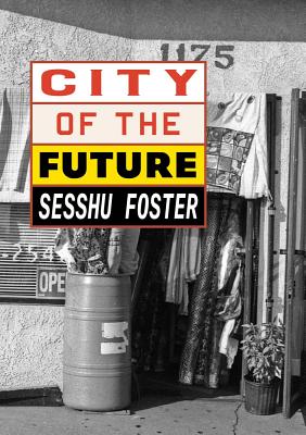 City of the Future - Sesshu Foster