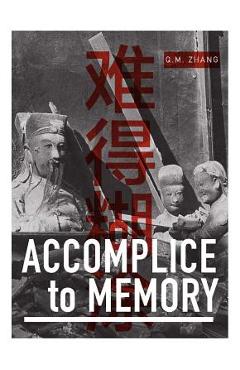 Coperta cărții 'Accomplice to Memory - Q. M. Zhang'