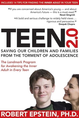 Teen 2.0: Saving Our Children and Families from the Torment of Adolescence - Robert Epstein