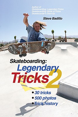 Skateboarding: Legendary Tricks 2 - Steve Badillo