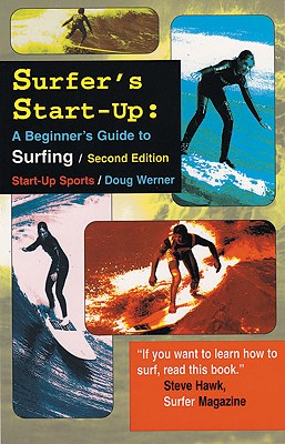 Surfer's Start-Up: A Beginners Guide to Surfingsecond Edition - Doug Werner