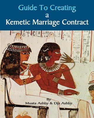 Guide to Kemetic Relationships and Creating a Kemetic Marriage Contract - Muata Ashby