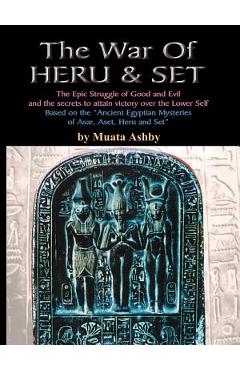 Poza produsului The War of Heru and Set: The Struggle of Good and Evil for Control of the World and The Human Soul - Muata Ashby