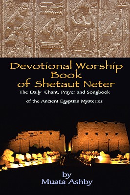 Devotional Worship Book of Shetaut Neter - Muata Ashby