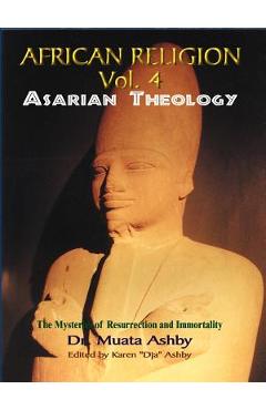 Poza produsului African Religion Volume 4: Asarian Theology - Muata Ashby