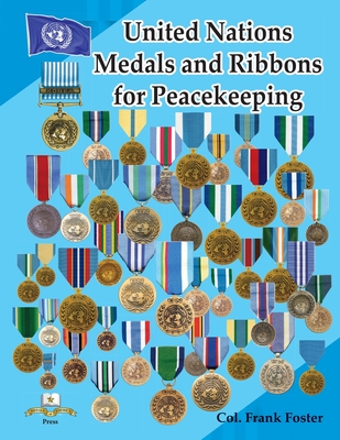 United Nations Medals and Ribbons for Peacekeeping - Col Frank C. Foster