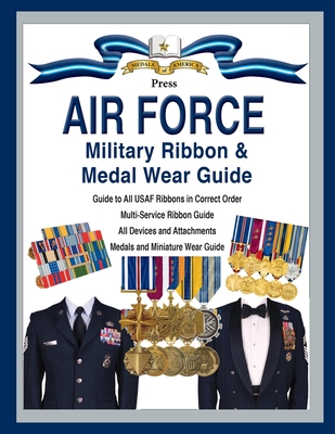 Air Force Military Ribbon & Medal Wear Guide - Col Frank C. Foster