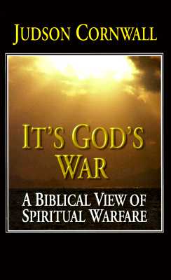 It's God's War: A Biblical View of Spiritual Warfare - Judson Cornwall