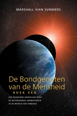 DE BONDGENOTEN VAN DE MENSHEID, BOEK EEN (The Allies of Humanity, Book One - Dutch Edition) - Marshall Vian Summers