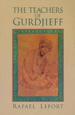 The Teachers of Gurdjieff - Rafael Lafort